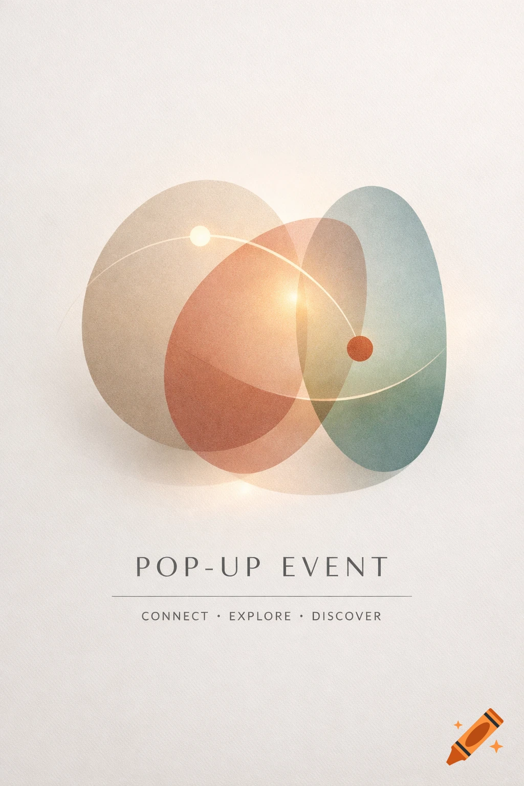 An abstract poster with overlapping translucent oval shapes in warm and cool tones, glowing light, and text "POP-UP EVENT" and "CONNECT  EXPLORE  DISCOVER" on a textured light background.