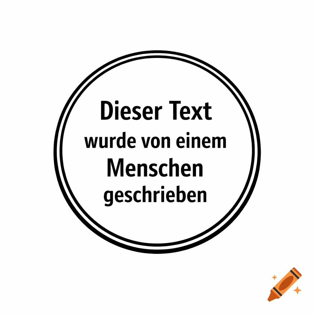 A black and white circular graphic with the German text 'Dieser Text wurde von einem Menschen geschrieben'.