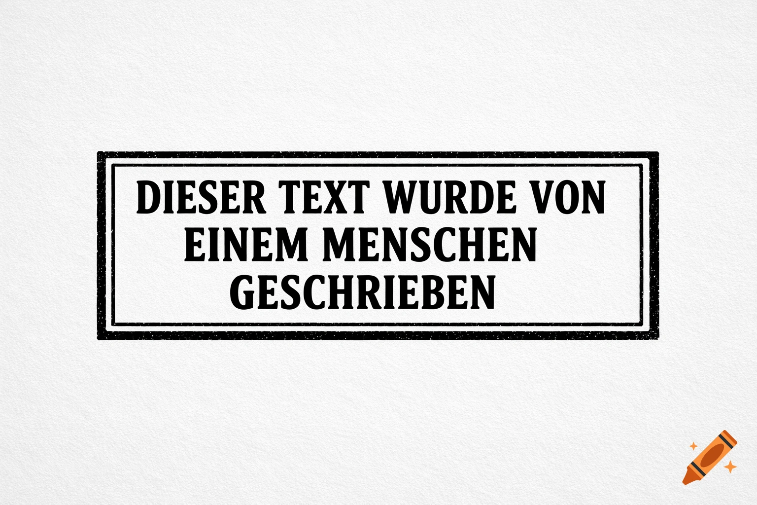 A black rectangular stamp on a white textured background, with the German text 'DIESER TEXT WURDE VON EINEM MENSCHEN GESCHRIEBEN' (This text was written by a human).
