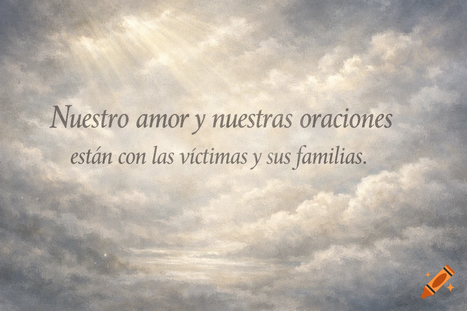 Spanish text 'Nuestro amor y nuestras oraciones están con las víctimas y sus familias.' on a cloudy sky background with light rays.