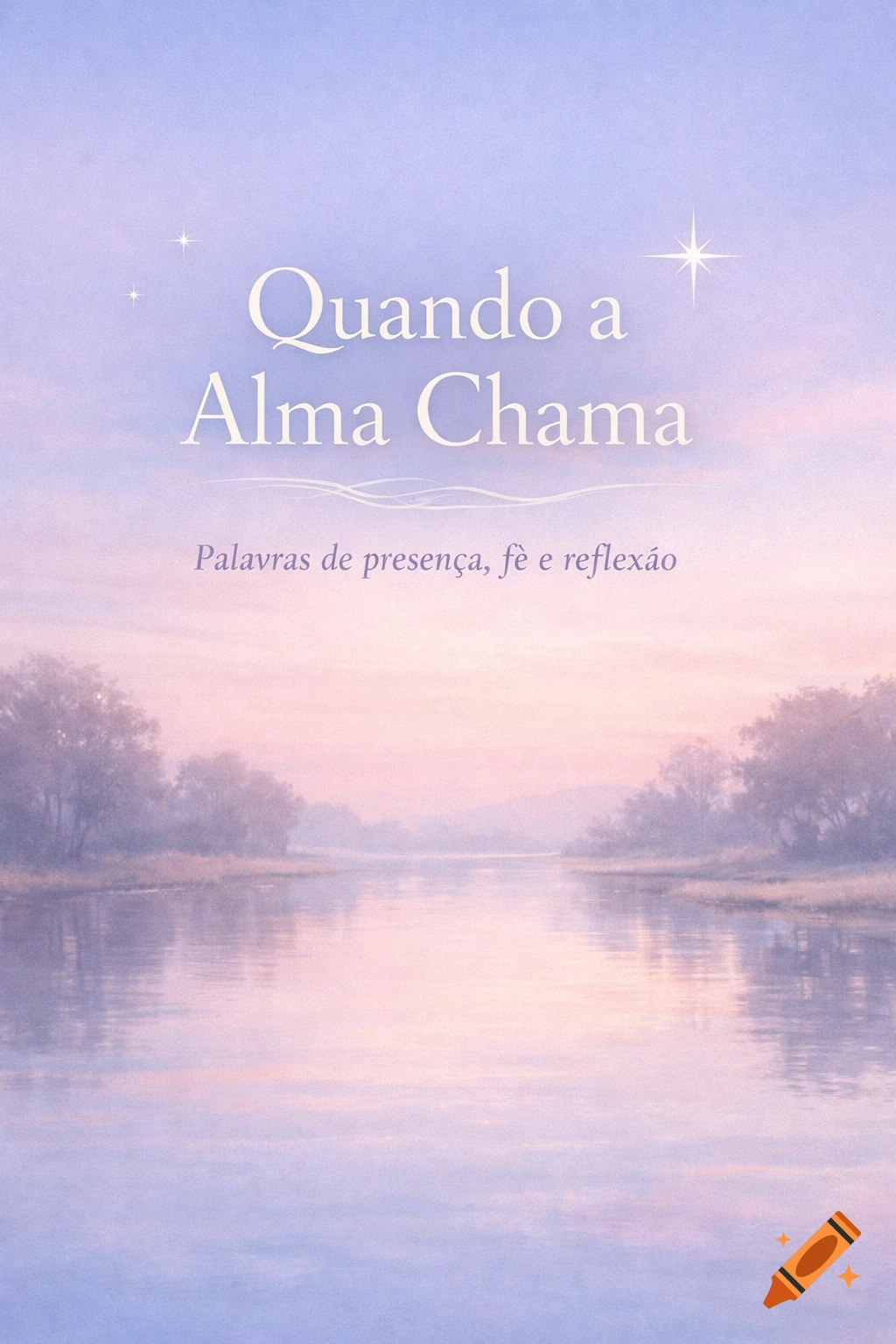Serene spiritual book cover with a pastel landscape of a calm river and trees under a sunrise sky, featuring the title "Quando a Alma Chama".