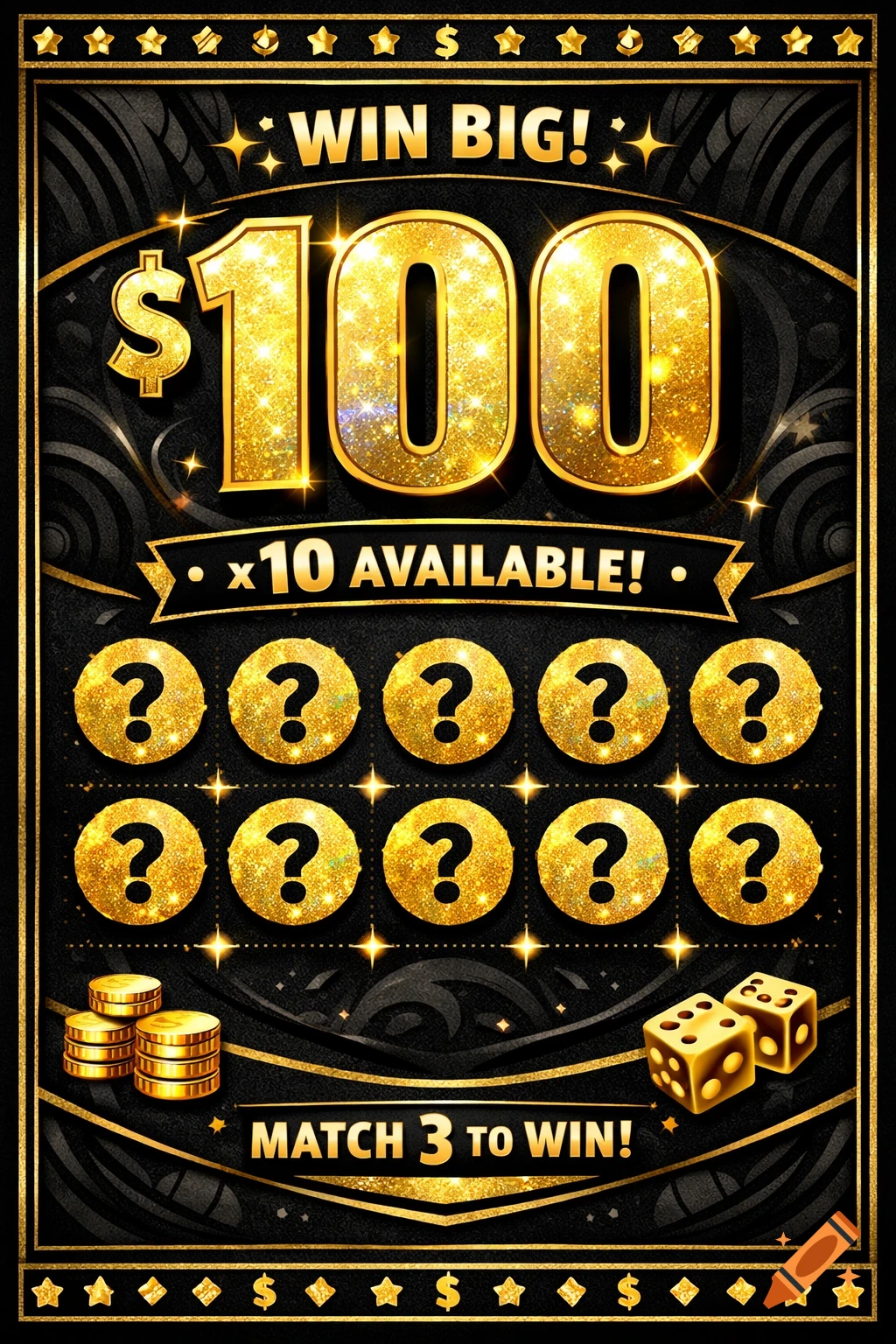 A black and gold scratch card design featuring a "WIN BIG!" banner, large "$100", "x10 AVAILABLE!", ten gold circles with question marks, gold coins, and dice, with "MATCH 3 TO WIN!" at the bottom.