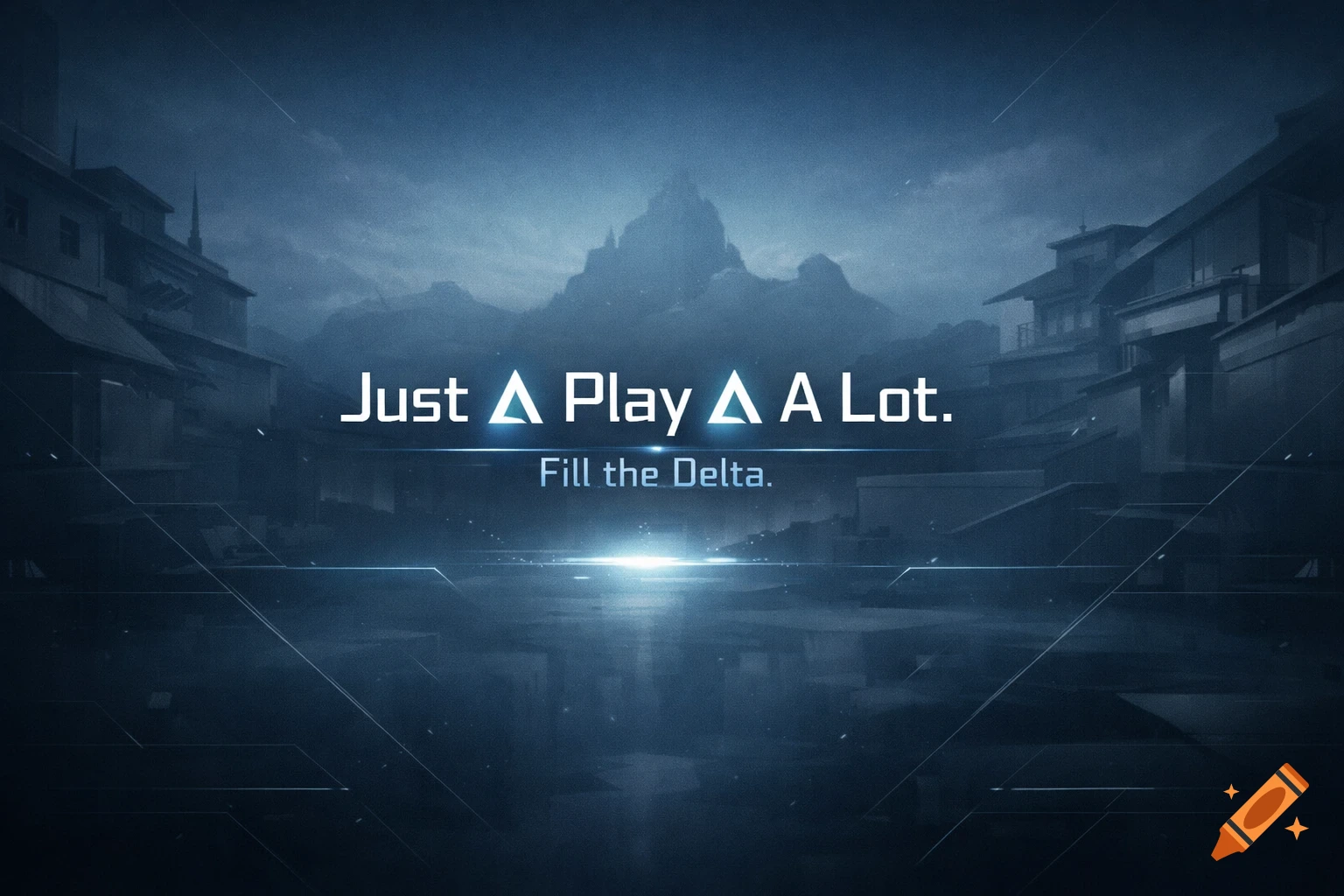 Futuristic, misty blue landscape with stylized buildings, a mountain, and glowing text 'Just Play A Lot. Fill the Delta' in the center.