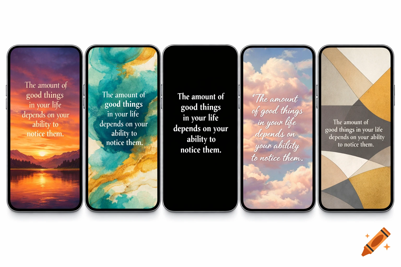 Five mobile phones arranged in a row display different nature-themed and abstract wallpapers, each featuring the motivational quote: "The amount of good things in your life depends on your ability to notice them."