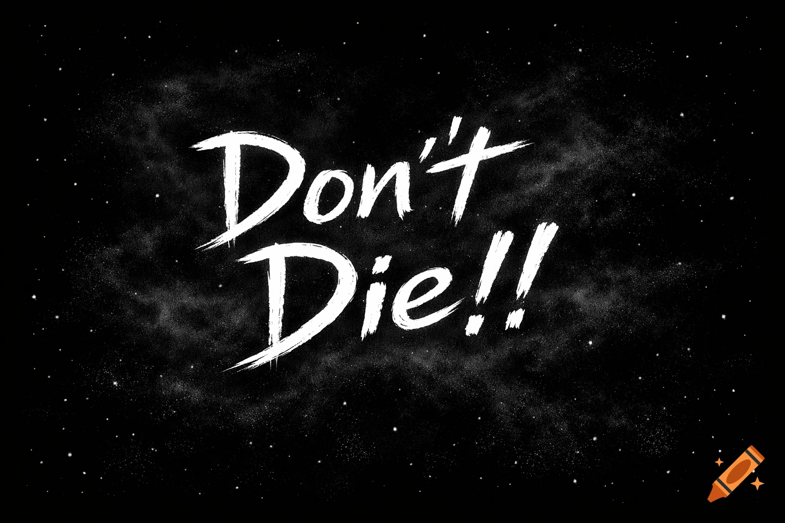 White brushstroke text 'Don't Die!!' on a speckled black background.