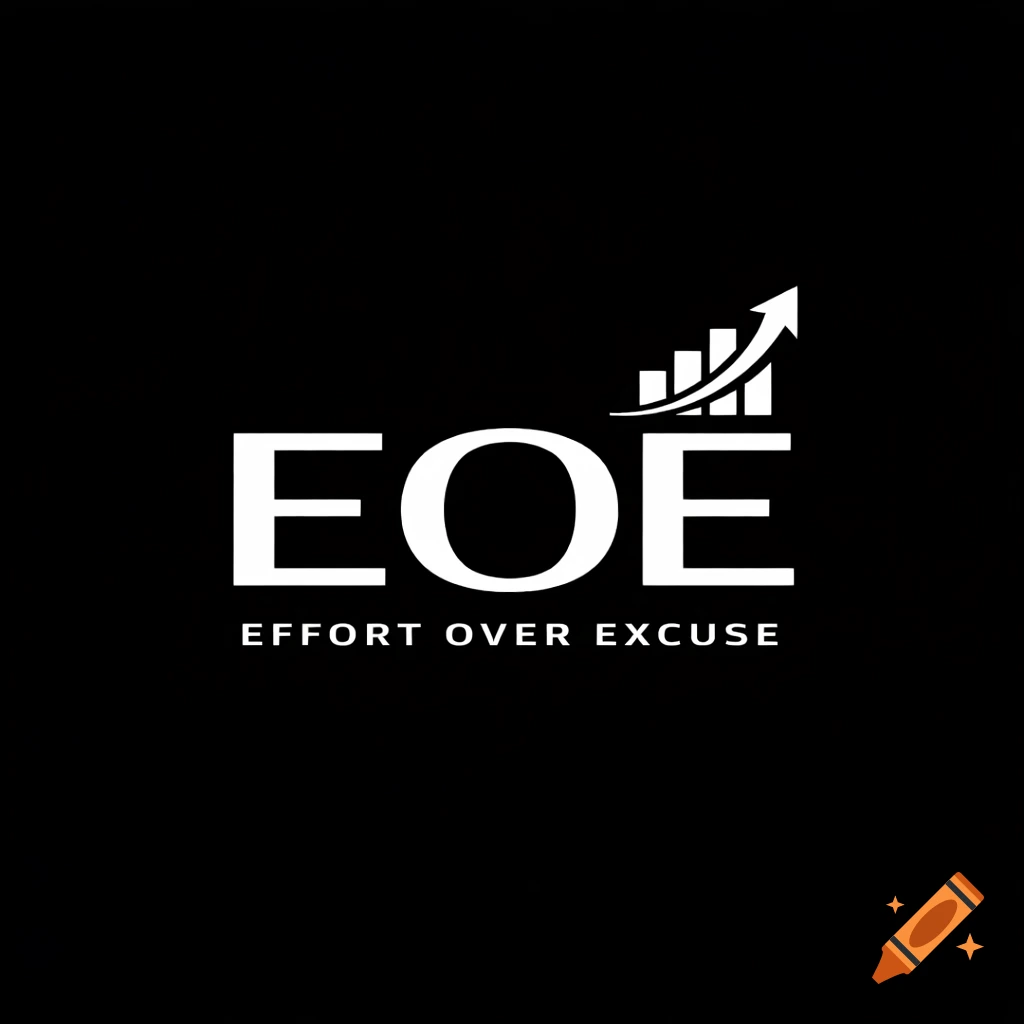 A minimalist black and white logo featuring the letters EOE with a rising bar graph, and the text 'EFFORT OVER EXCUSE'.