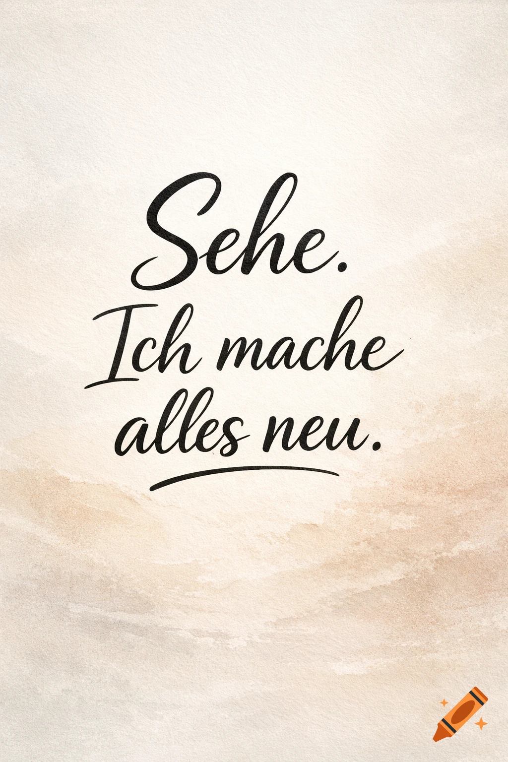 Black handwritten German text 'Sehe. Ich mache alles neu.' on a textured beige watercolor background.