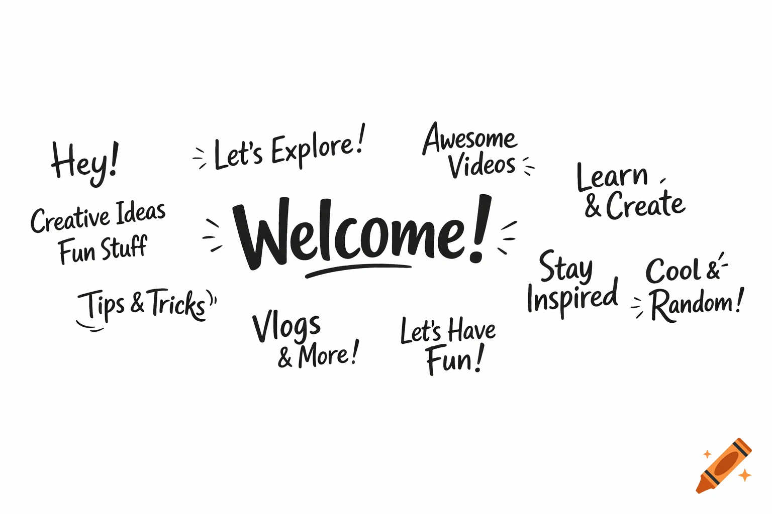 White banner with black doodle-style text including 'Welcome!', 'Hey!', 'Let's Explore!', 'Creative Ideas', and other positive phrases.