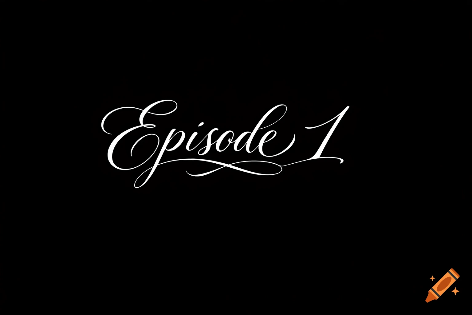 Elegant white calligraphic text 'Episode 1' on a solid black background.