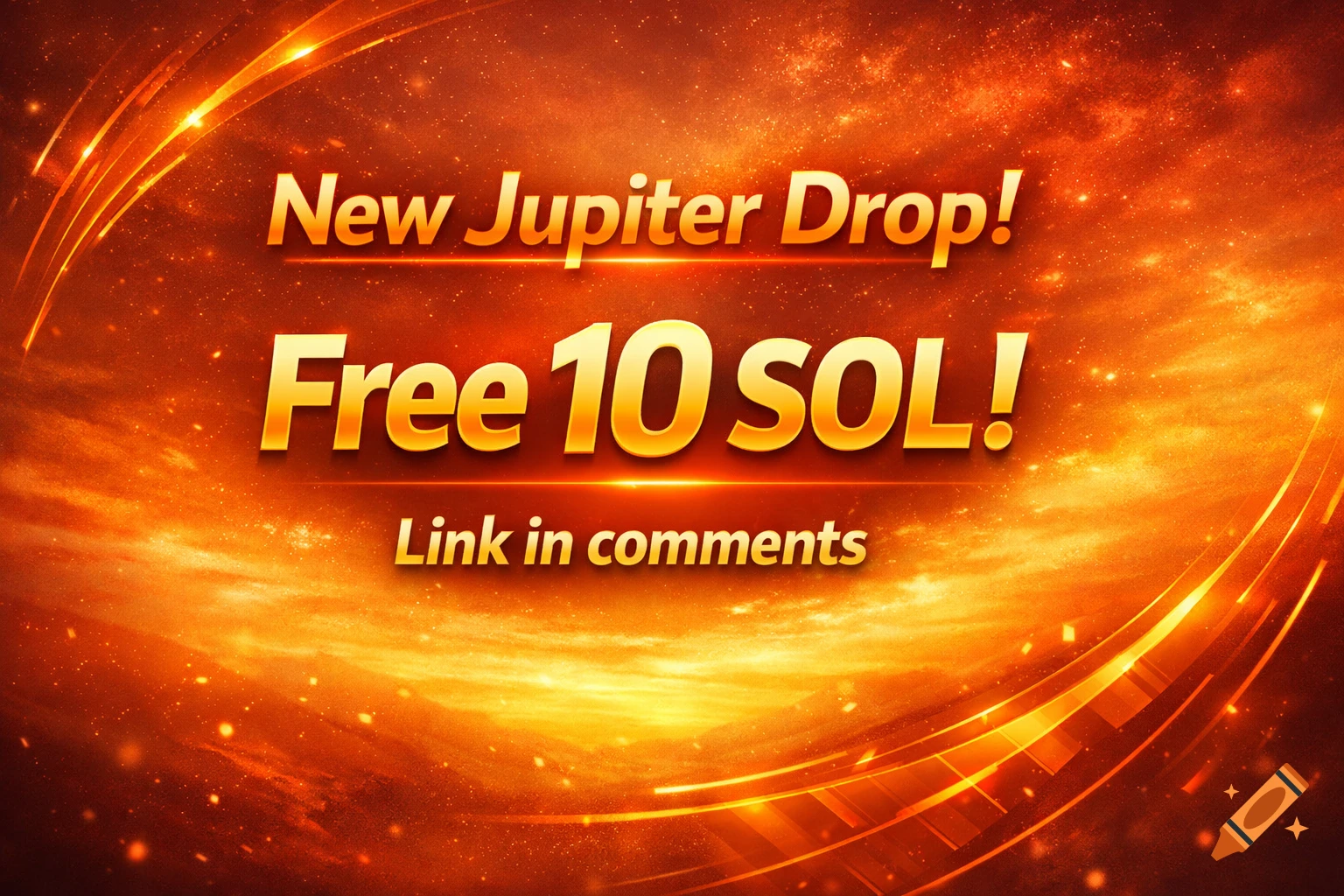 Golden text "New Jupiter Drop! Free 10 SOL! Link in comments" on a fiery orange cosmic background with glowing lines and particles.