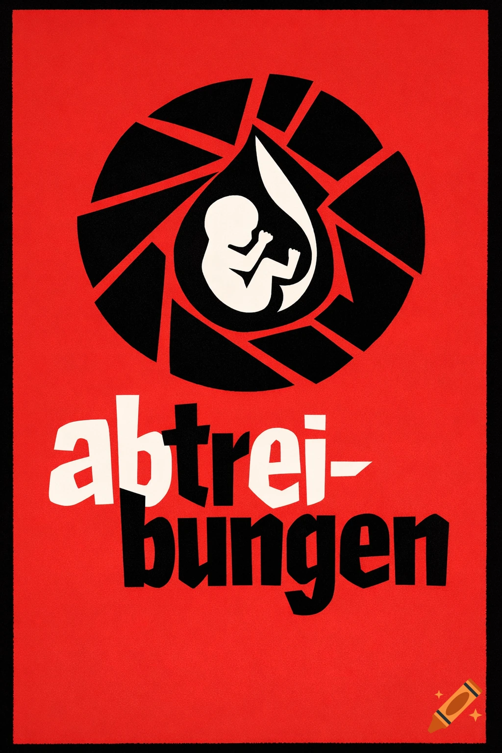 A red poster in Saul Bass style features a black circular design enclosing a white fetus in a teardrop, with the German word "abtrei- bungen" below.