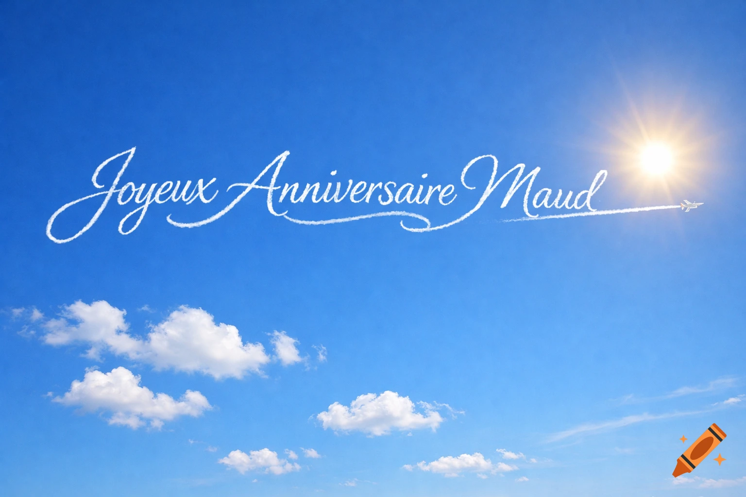 An airplane contrail spells 'Joyeux Anniversaire Maud' in the clear blue sky with a shining sun and scattered clouds.