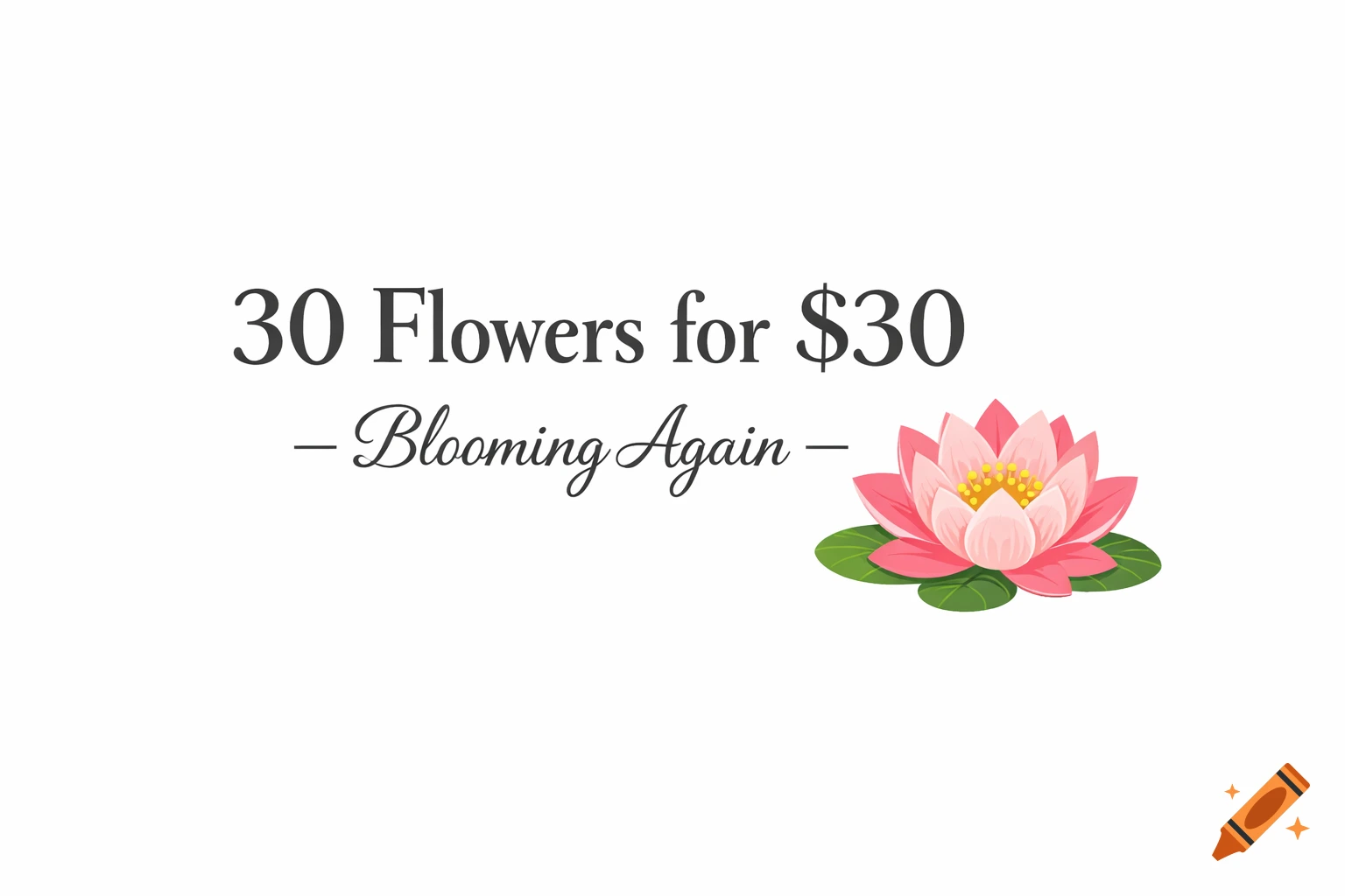 A graphic with the text "30 Flowers for $30 \u2013 Blooming Again \u2013" and a pink lotus flower on a white background.