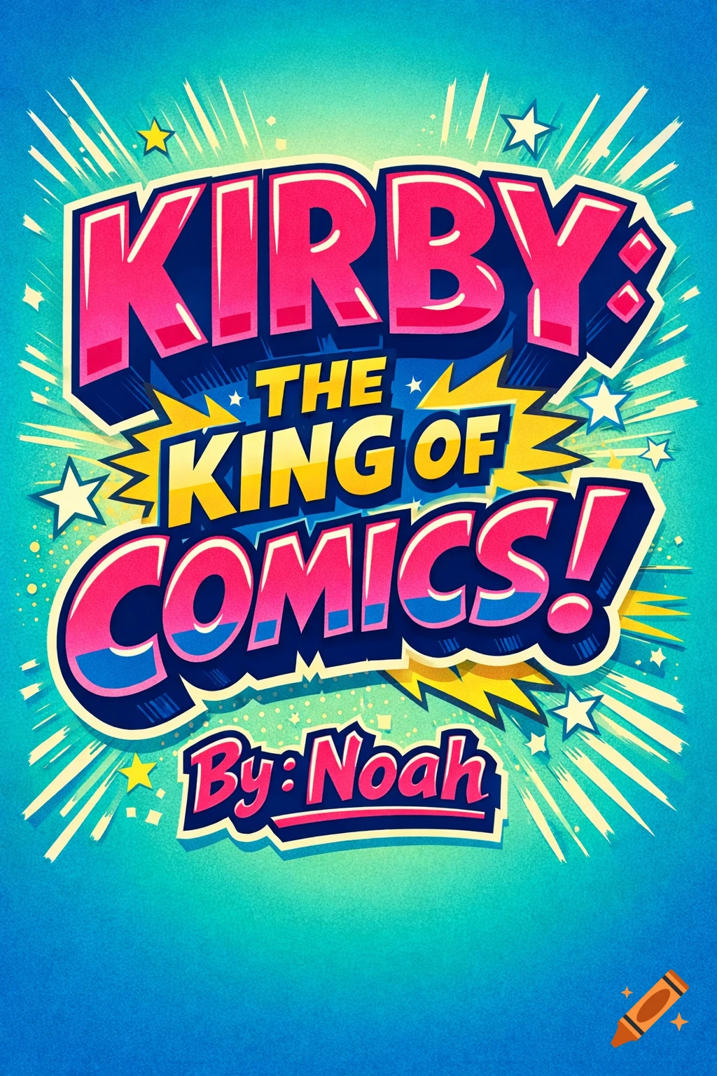A vibrant, retro comic-themed title page with the text 'KIRBY: THE KING OF COMICS! By: Noah' on a blue-green background.