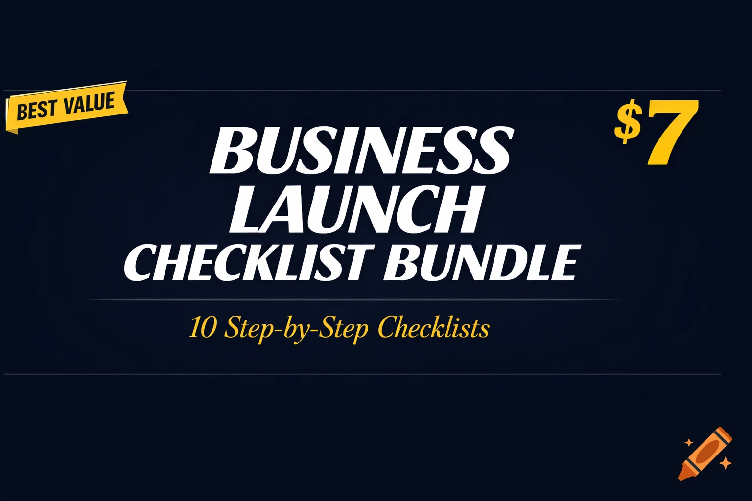 Dark blue banner with white text 'BUSINESS LAUNCH CHECKLIST BUNDLE', gold '10 Step-by-Step Checklists', '$7' price, and 'BEST VALUE' badge.