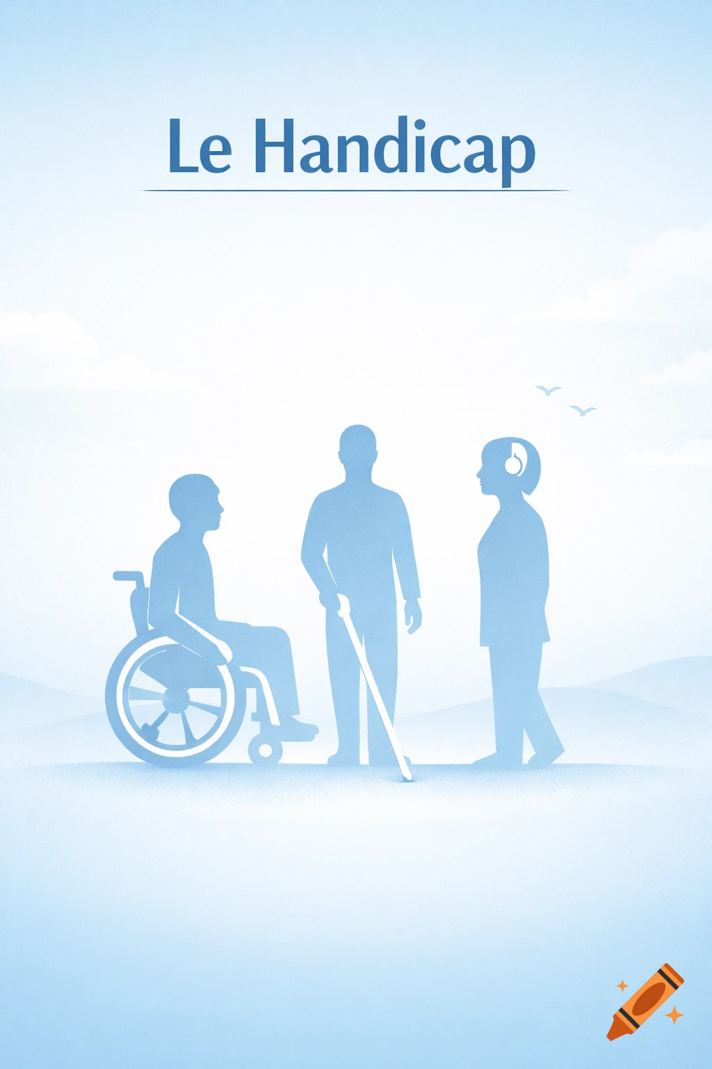 Minimalist illustration with blue silhouettes of a person in a wheelchair, a person with a white cane, and a person with a hearing aid, under the title 'Le Handicap'.