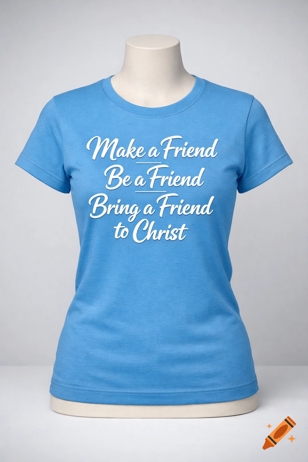 Light blue t-shirt on a mannequin with white text reading 'Make a Friend Be a Friend Bring a Friend to Christ'.