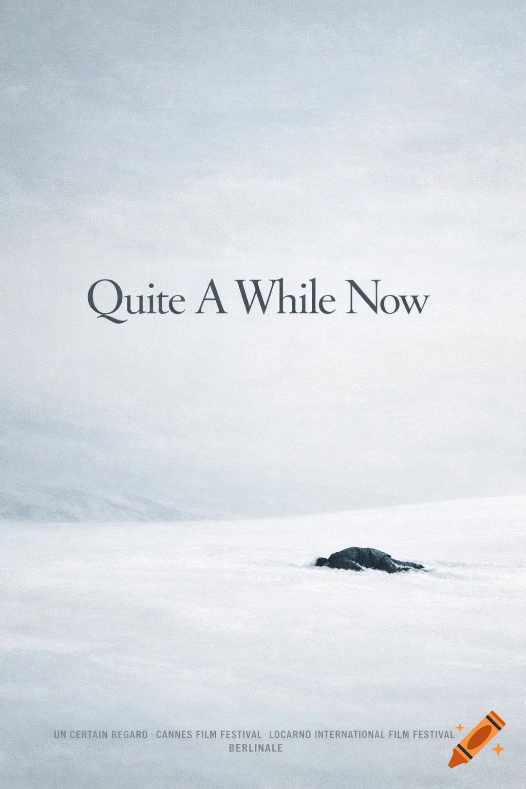 Minimalist film poster 'Quite A While Now': lone figure in vast snowy landscape under pale sky, film festival names below.