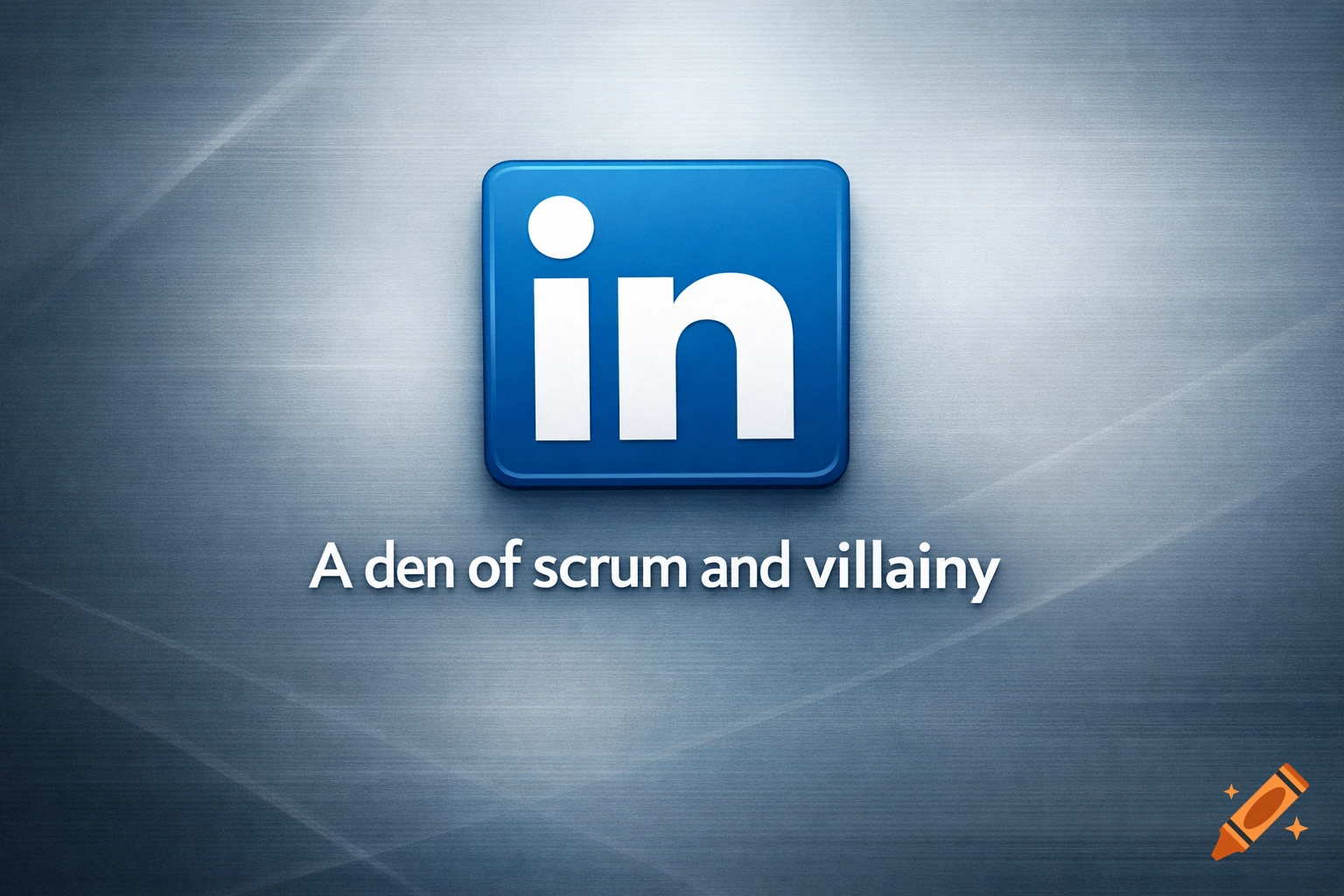 The blue LinkedIn logo with the text "in" inside, above the slogan "A den of scrum and villainy" on a grey textured background.