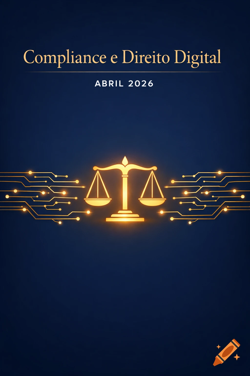 A dark navy blue cover with glowing golden scales of justice and circuit lines, featuring the text 'Compliance e Direito Digital' and 'Abril 2026'.