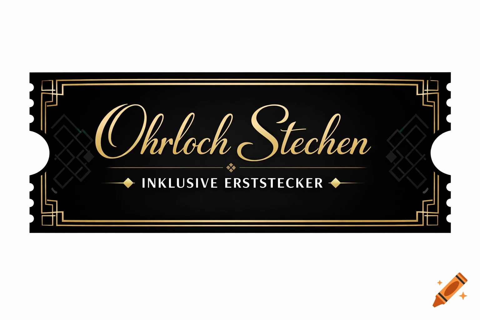 A black and gold art deco style voucher with the text 'Ohrloch Stechen INKLUSIVE ERSTSTECKER'.