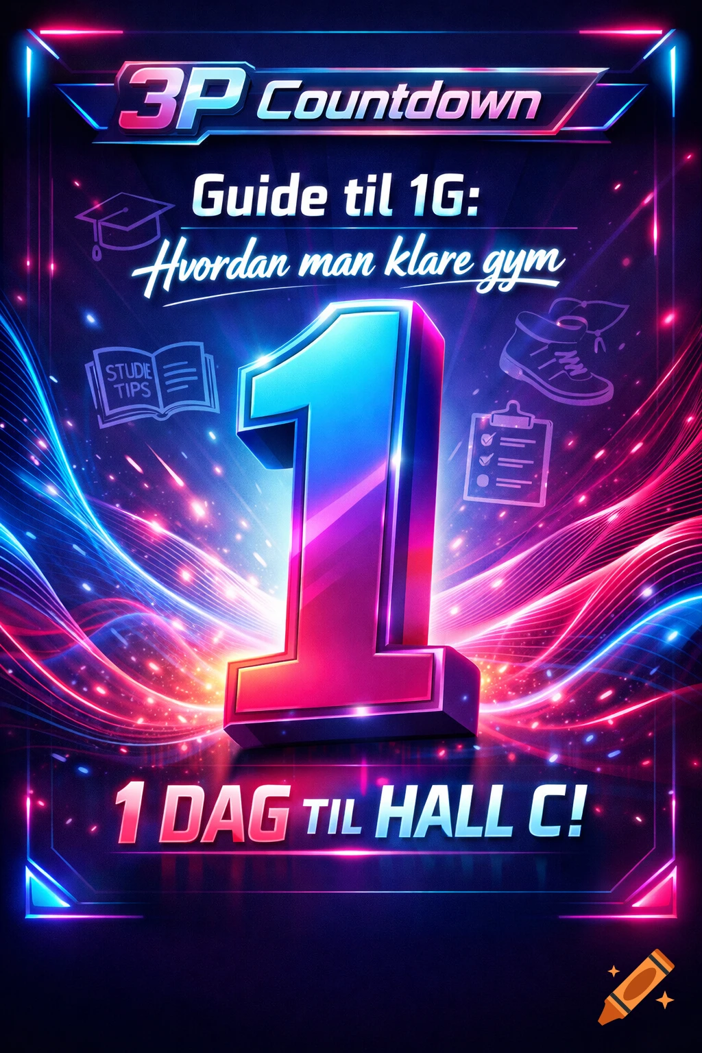Neon poster with a large number 1, '3P Countdown', 'Guide til 1G: Hvordan man klare gym', and '1 DAG TIL HALL C!' text. Features glowing light trails and icons.