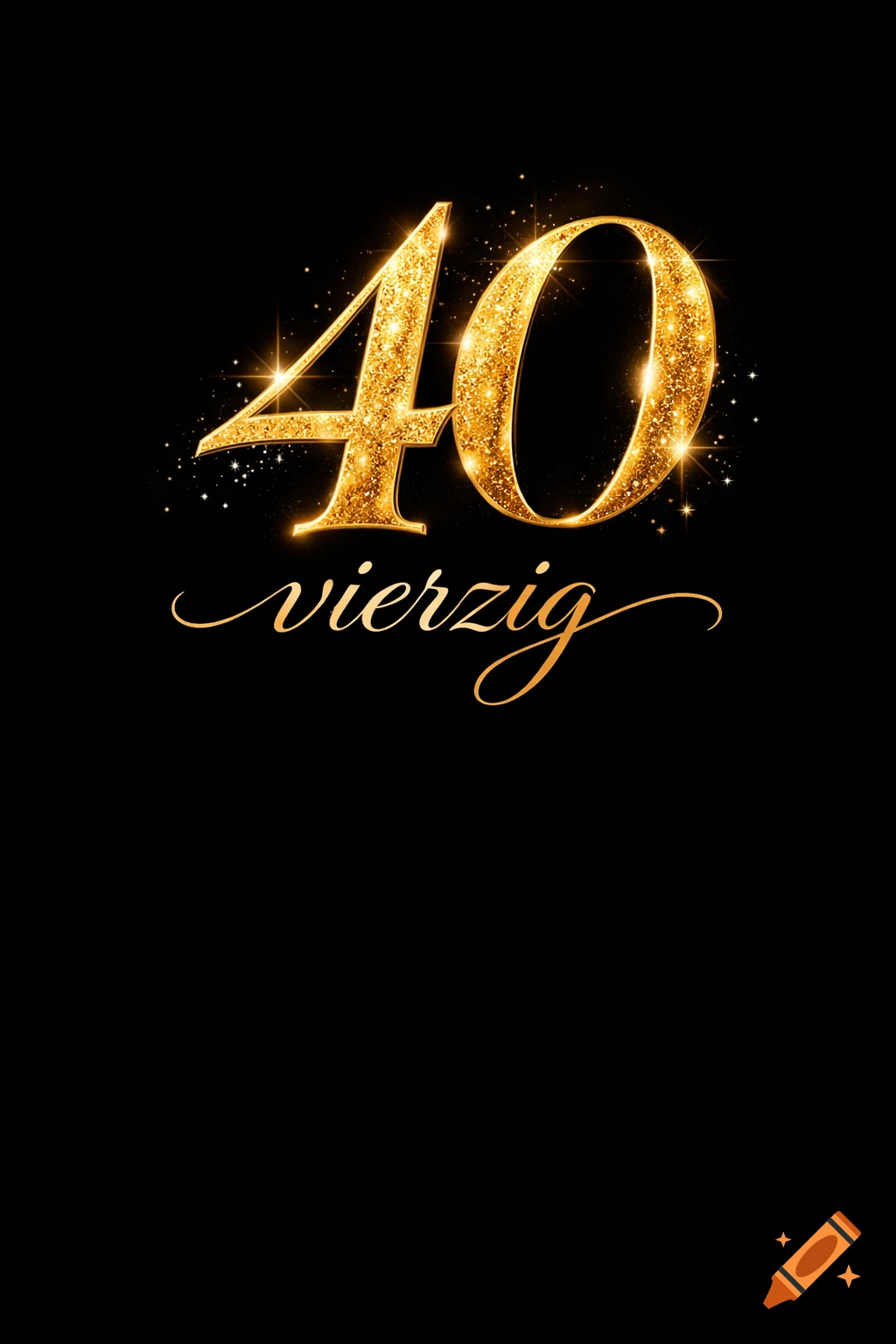 Glittering gold number 40 with cursive German text 'vierzig' below, on a black background.