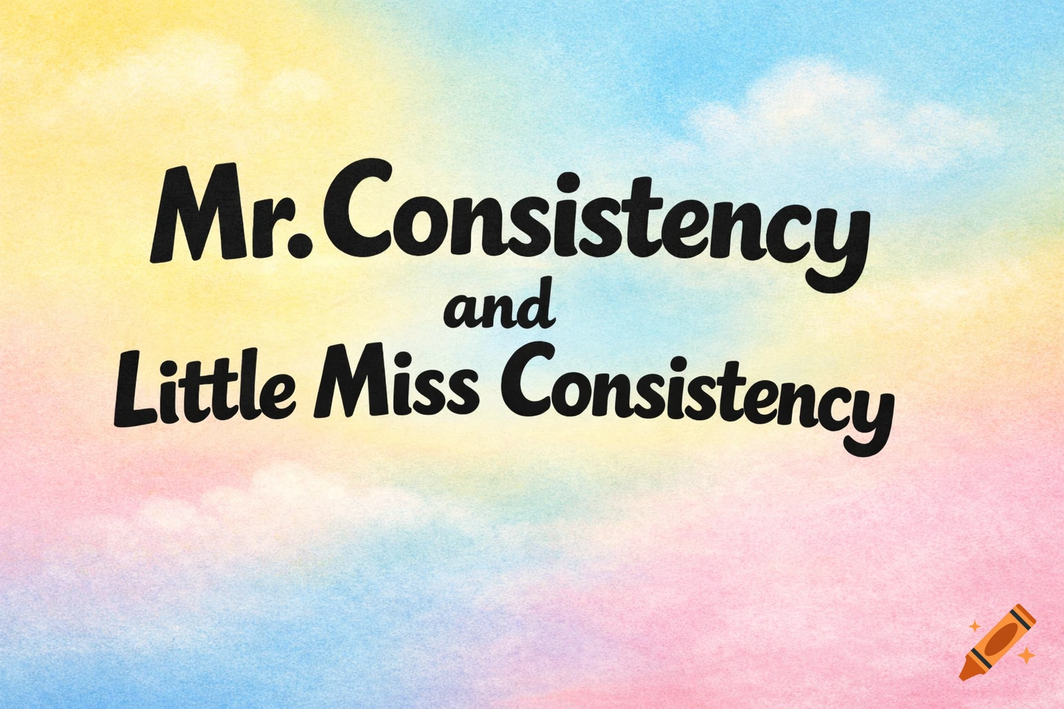 Black text reads "Mr. Consistency and Little Miss Consistency" against a pastel watercolor background with faint clouds.