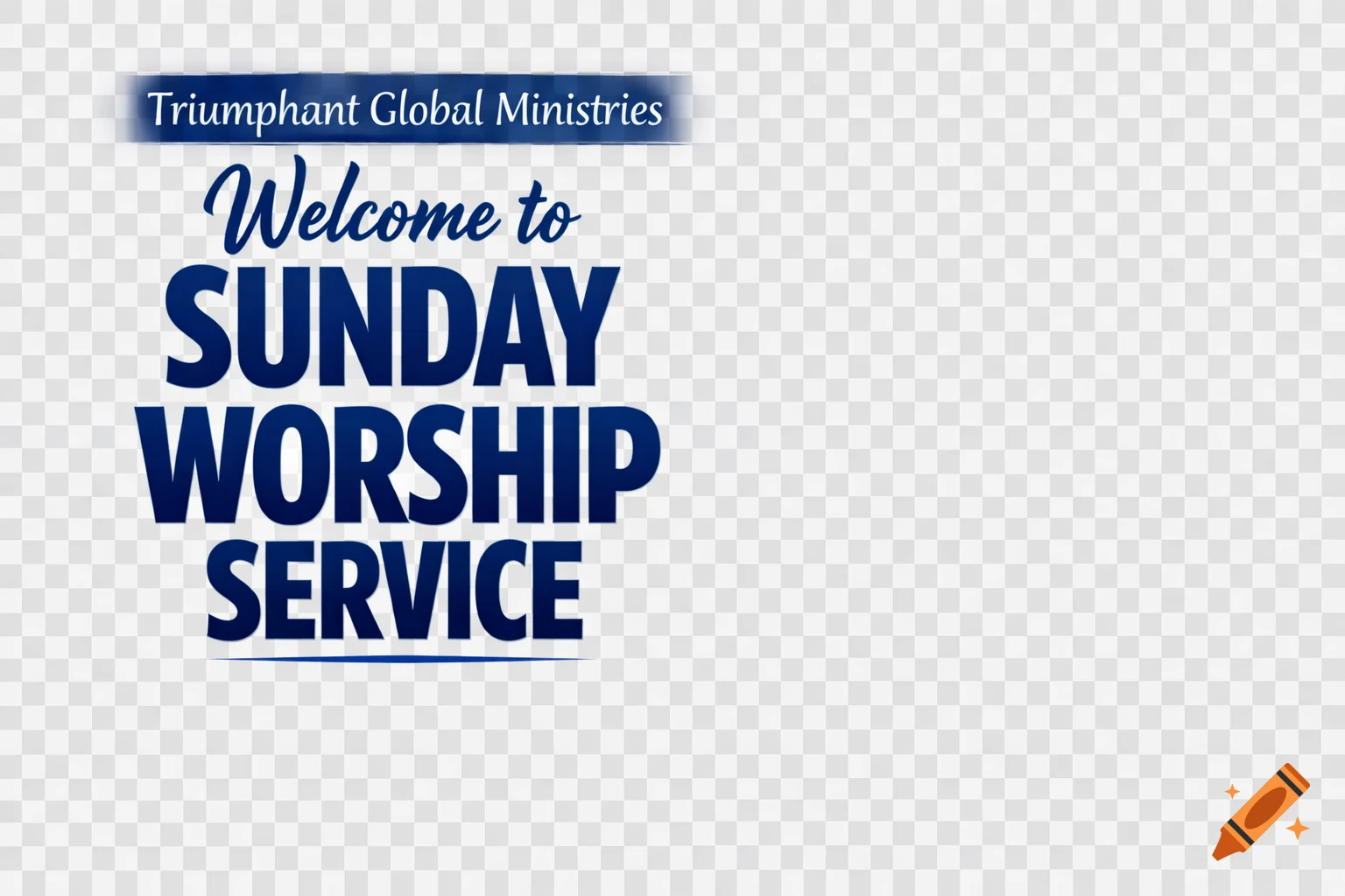 Dark blue text on a transparent background reads 'Triumphant Global Ministries, Welcome to Sunday Worship Service'.