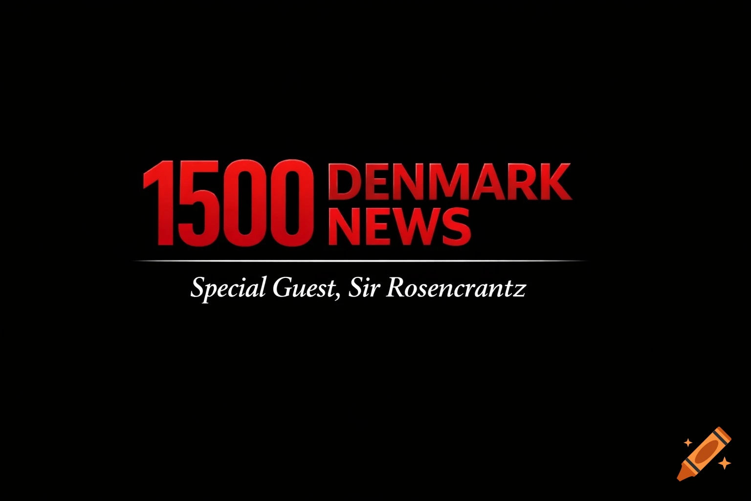 A news logo with '1500 DENMARK NEWS' in bold red text, and 'Special Guest, Sir Rosencrantz' in white script below, on a black background.