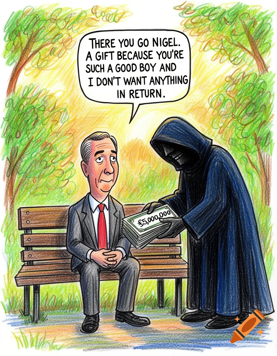 Nigel Farage sits on a park bench as a cloaked figure hands him a stack of money in a crayon cartoon style.