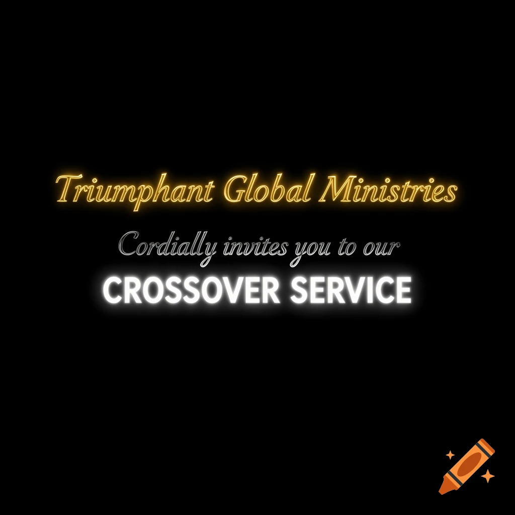 Glowing yellow and white text on a black background reads 'Triumphant Global Ministries Cordially invites you to our CROSSOVER SERVICE'.
