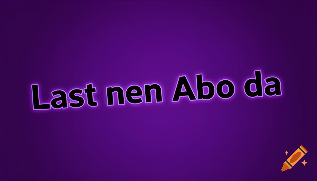 Black text with a glowing purple outline, reading "Last nen Abo da" and slanted, on a dark purple background.
