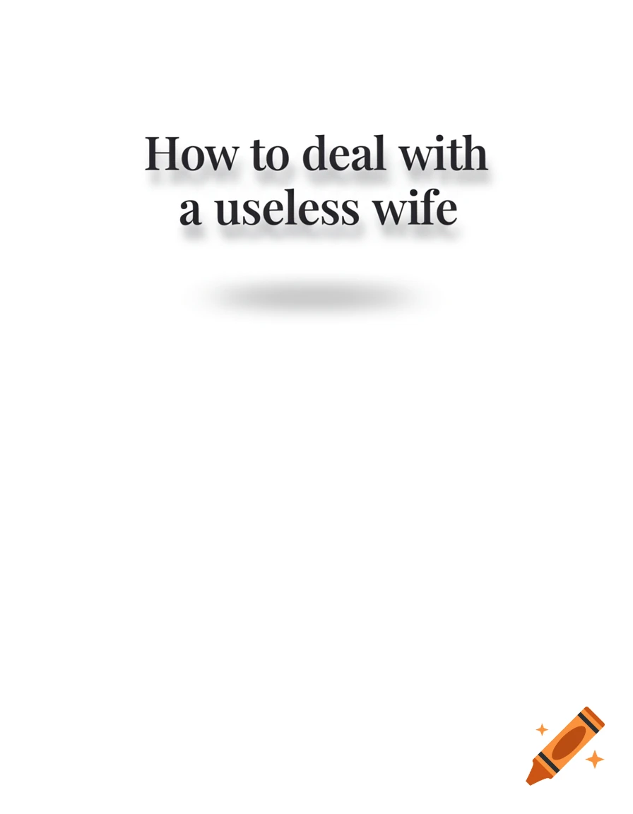 A book cover with the title 'How to deal with a useless wife' in black serif font with a shadow on a white background.