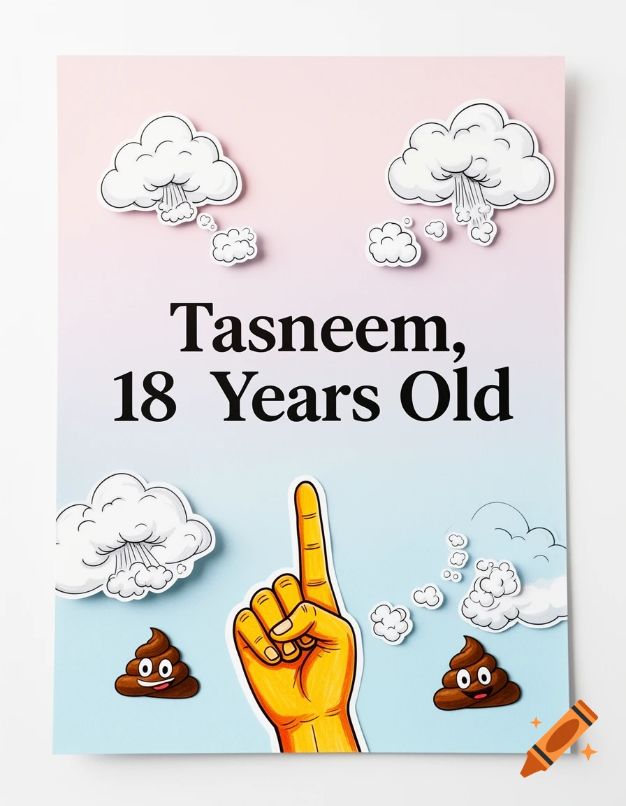 A stylized birthday card with a pink and blue background, featuring cartoon clouds, smiling poop emojis, a hand pointing up, and the text "Tasneem, 18 Years Old".