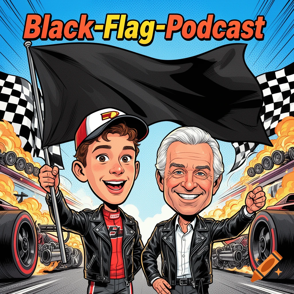 Cartoon of two men, one young and one older, in racing gear on a track with a black flag and race cars, under 'Black-Flag-Podcast'.