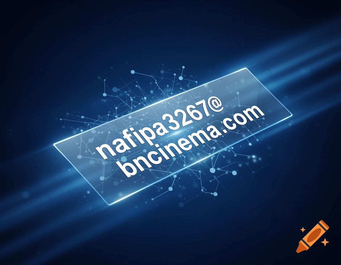 Digital display showing 'nafipa3267@bncinema.com' on a glowing blue network background.