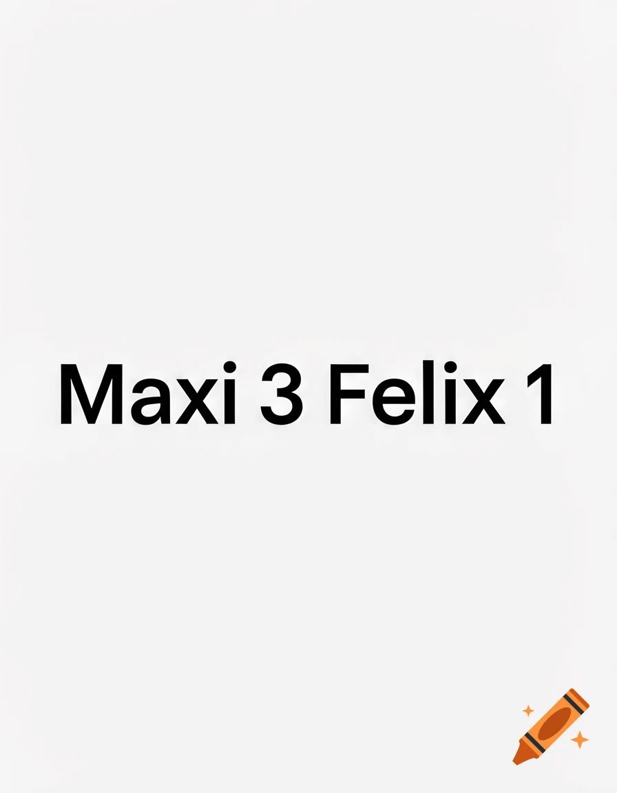 Black text 'Maxi 3 Felix 1' on a white background.