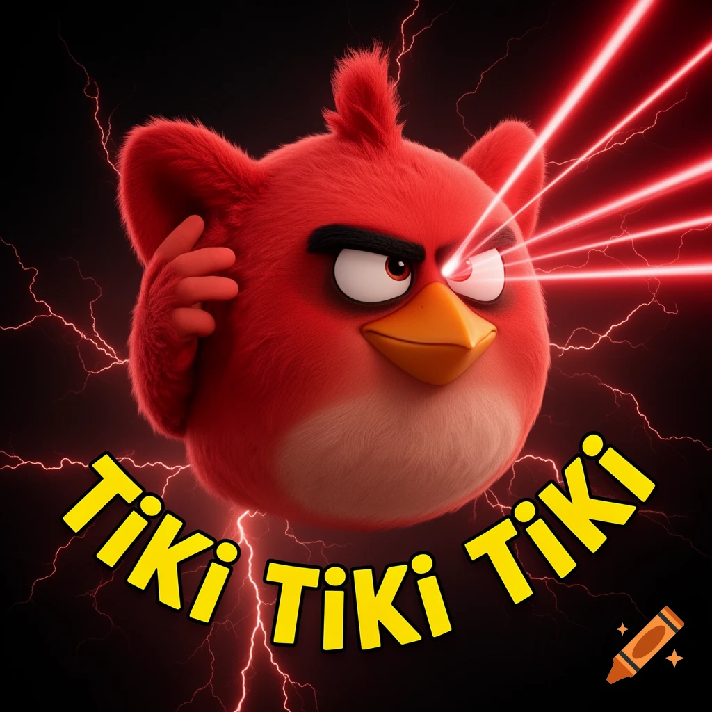 Red from Angry Birds with an angry expression, laser beams shooting from his eyes, and a humanoid hand to his ear. The background is black with red lightning, and yellow text "Tiki Tiki Tiki" is below him.