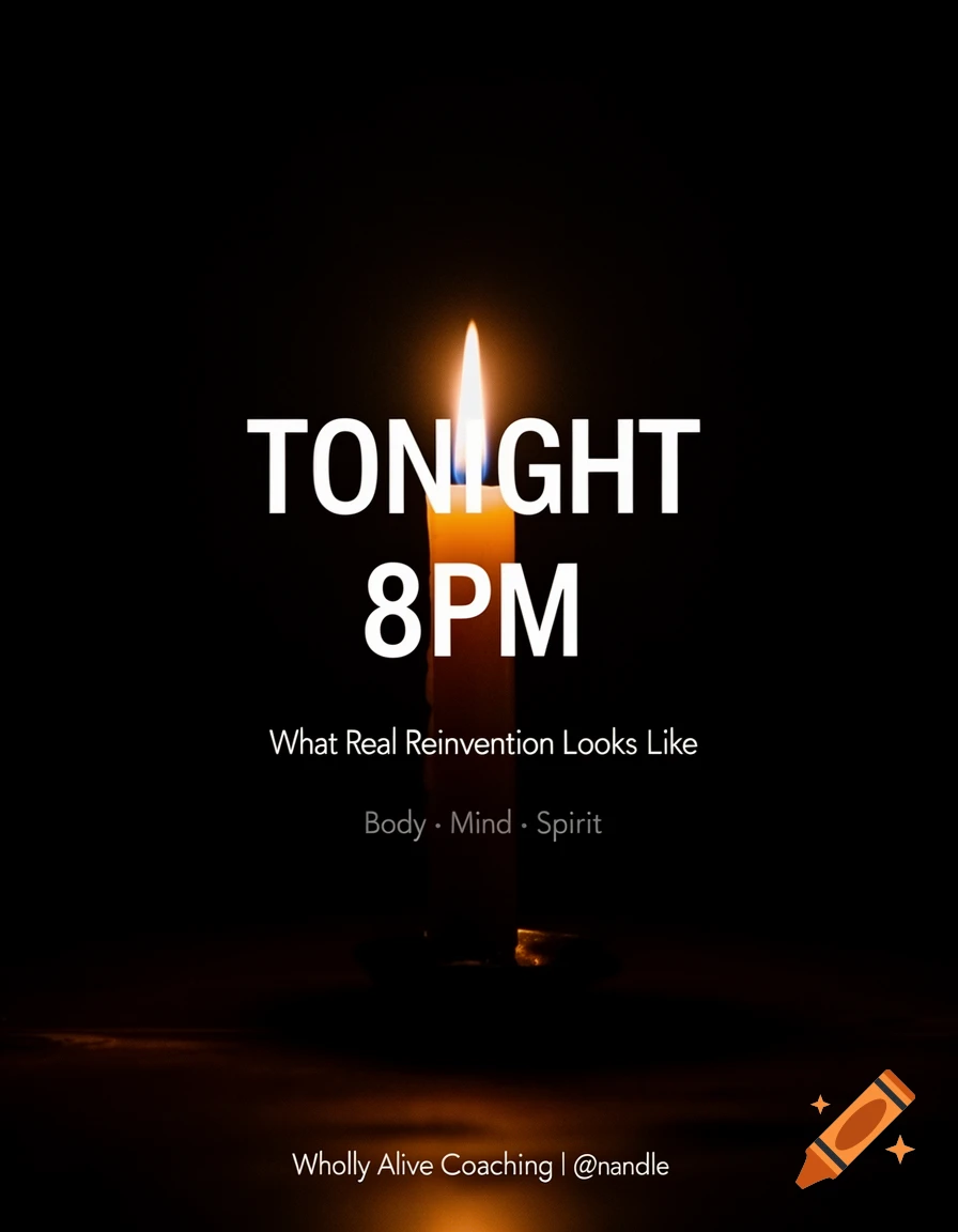 A lit candle against a dark background with event details: TONIGHT 8PM, What Real Reinvention Looks Like, Body Mind Spirit.