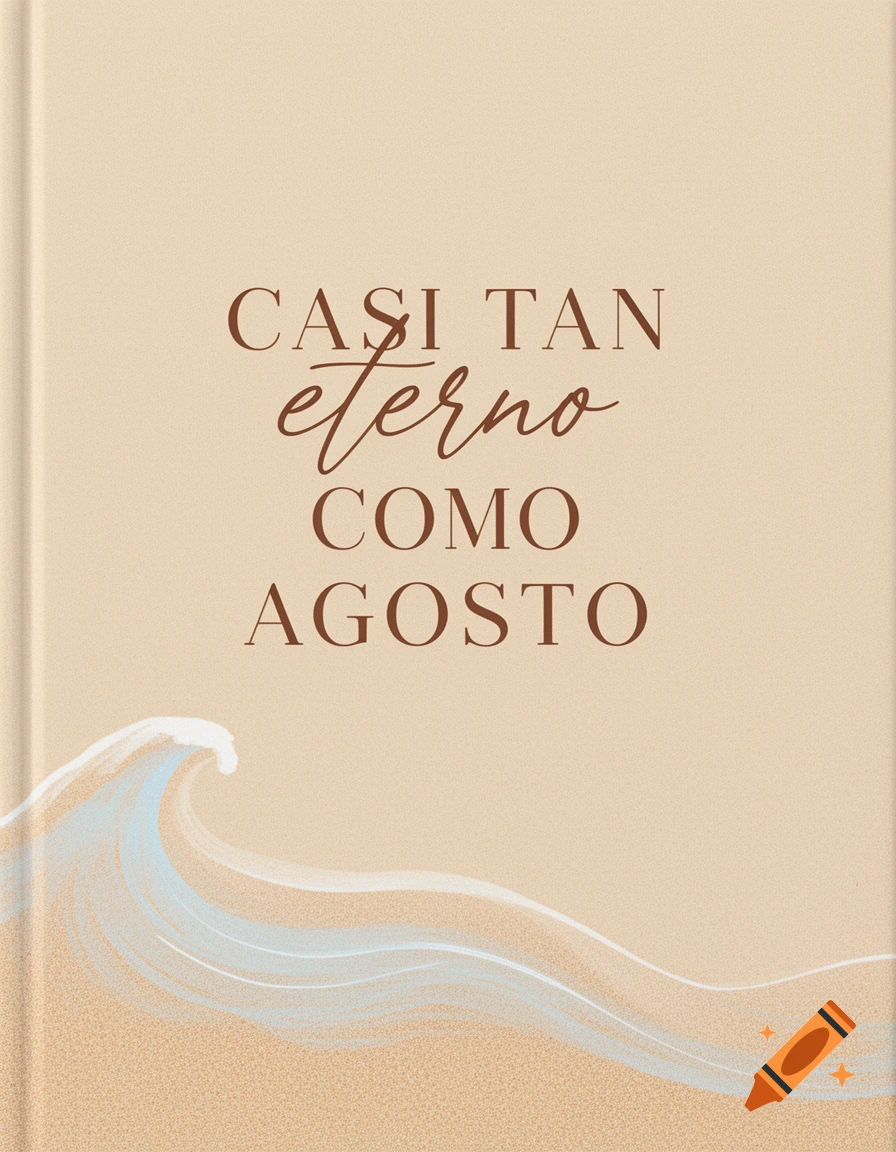 Minimalist book cover titled 'CASI TAN eterno COMO AGOSTO' on a sandy beige background with a stylized blue wave.