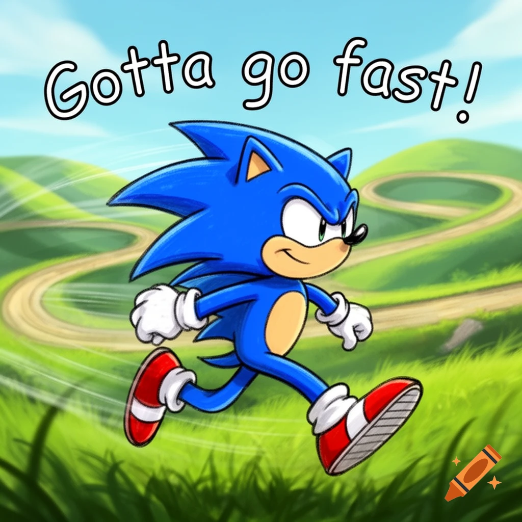 Sonic the Hedgehog running swiftly over a green, winding landscape with the text 'Gotta go fast!' above him.