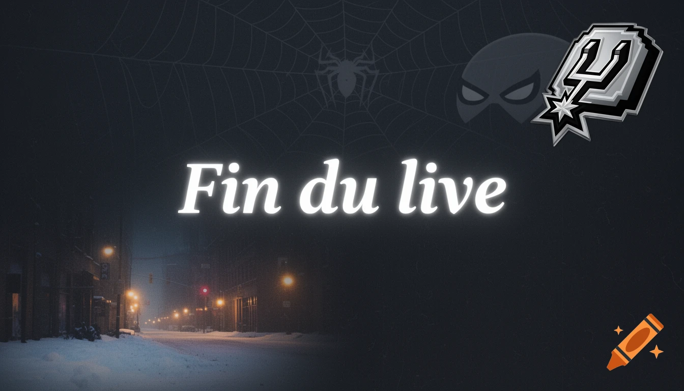 White text 'Fin du live' over a dark, snowy street with warm streetlights. Above are a faint Spider-Man web and mask, and a San Antonio Spurs logo.