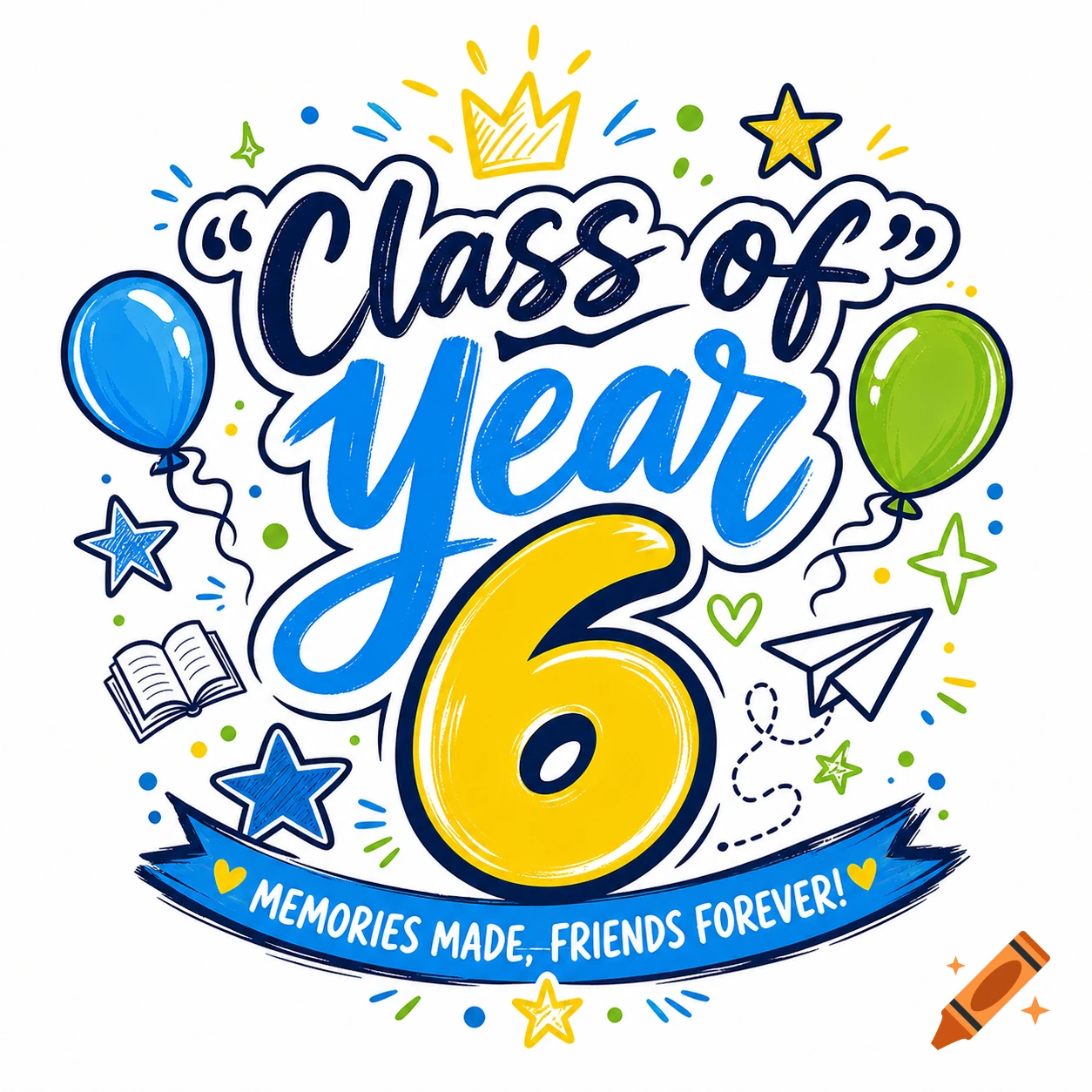 Vibrant blue and yellow logo with "Class of Year 6" text, balloons, stars, and a banner reading "MEMORIES MADE, FRIENDS FOREVER!"
