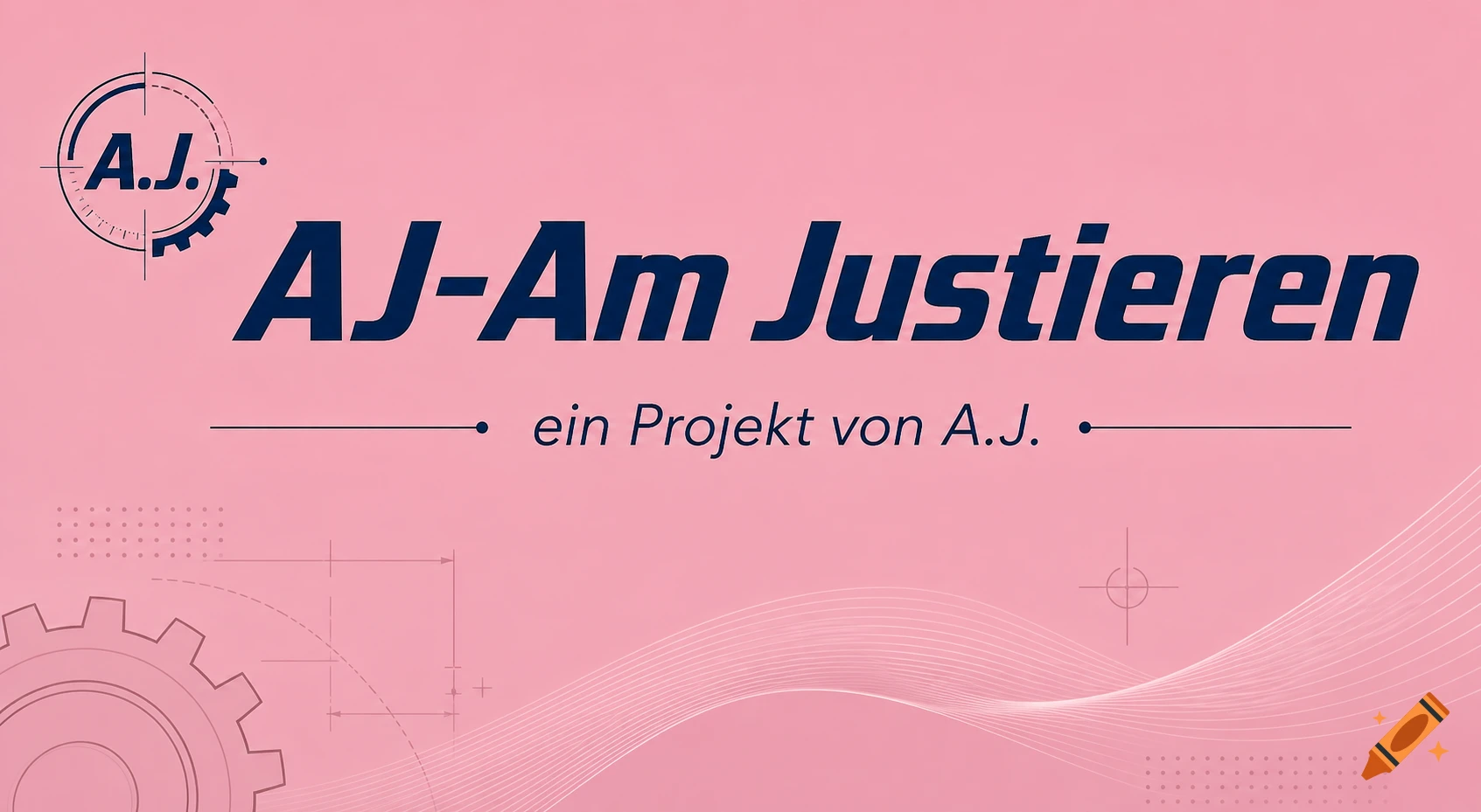 Pink banner with a dark blue, technical A.J. logo and the text "AJ-Am Justieren" and "ein Projekt von A.J.", in a modern style.