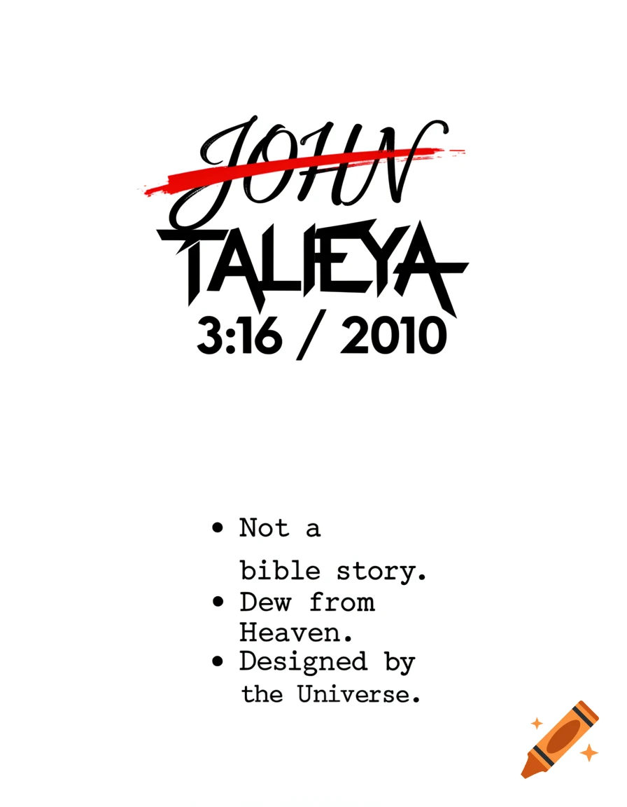 A high-contrast graphic design featuring 'JOHN' crossed out in red, 'TALIEYA', '3:16 / 2010', and a bulleted list of text on a white background.