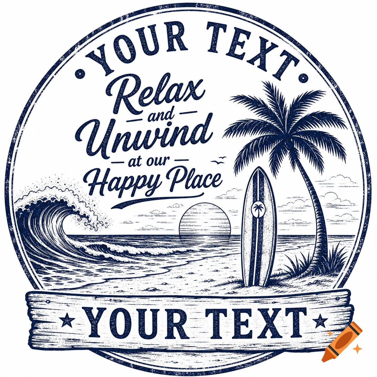 Monochromatic vintage beach emblem with text 'YOUR TEXT', 'Relax and Unwind at our Happy Place', surfboard, palm tree, and ocean wave.