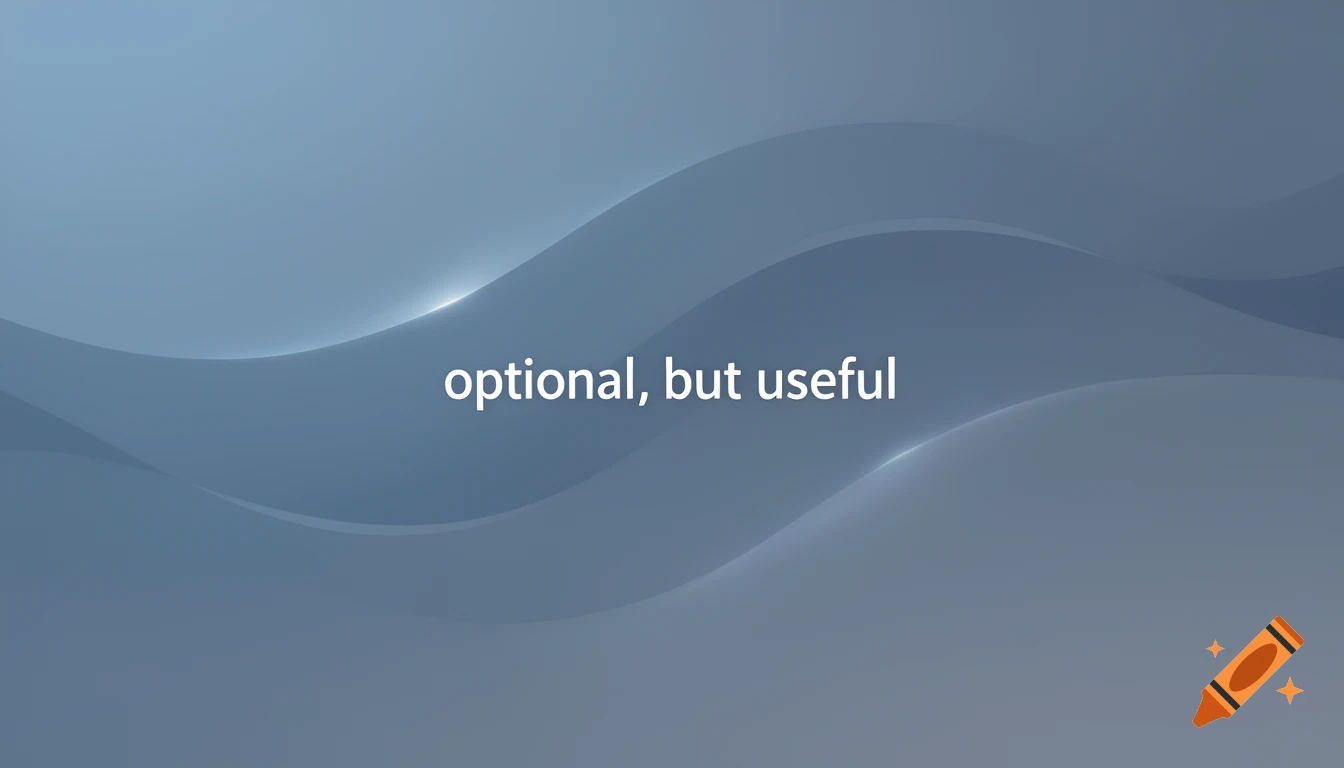 White text 'optional, but useful' on a smooth, undulating blue-grey abstract background.