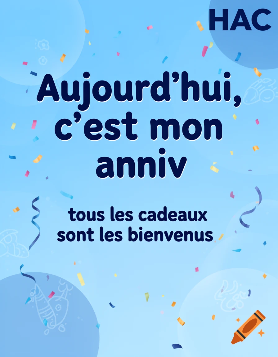 A blue and light blue birthday poster with confetti, featuring French text about celebrating a birthday and welcoming gifts.