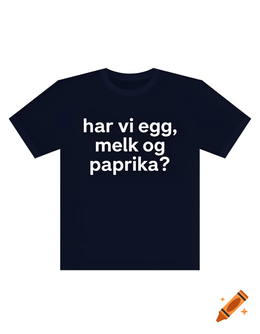 A dark blue t-shirt with the white text "har vi egg, melk og paprika?" printed on the front.